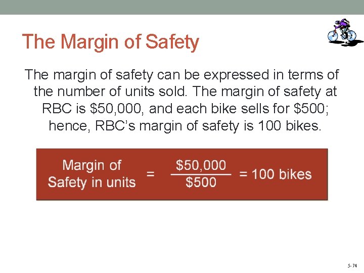 The Margin of Safety The margin of safety can be expressed in terms of