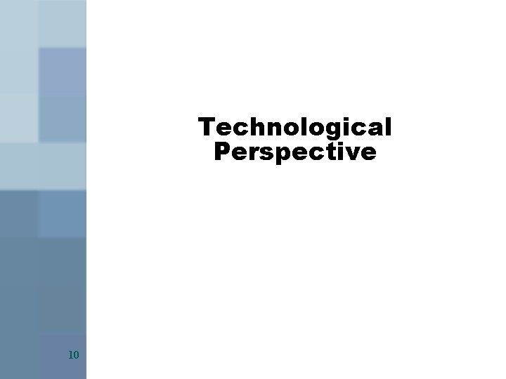 Technological Perspective 10 