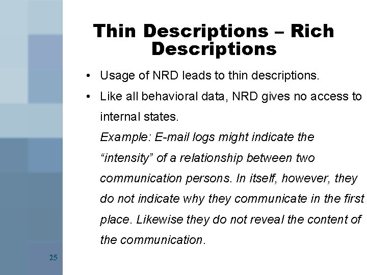 Thin Descriptions – Rich Descriptions • Usage of NRD leads to thin descriptions. •