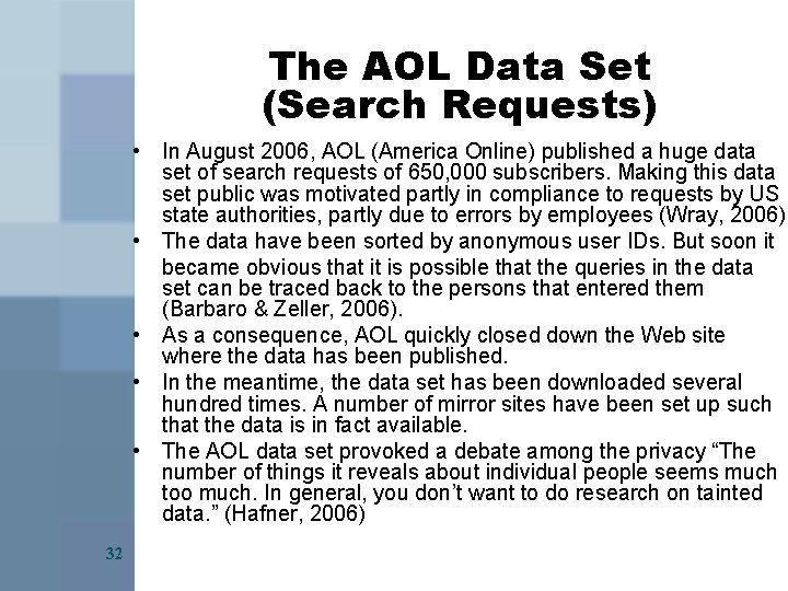 The AOL Data Set (Search Requests) • In August 2006, AOL (America Online) published