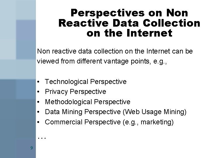 Perspectives on Non Reactive Data Collection on the Internet Non reactive data collection on