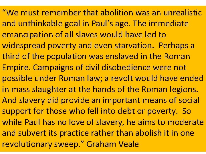 “We must remember that abolition was an unrealistic and unthinkable goal in Paul’s age.