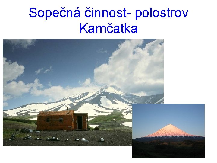Sopečná činnost- polostrov Kamčatka 