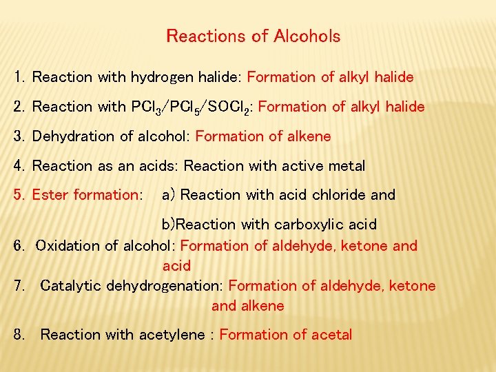 Reactions of Alcohols 1. Reaction with hydrogen halide: Formation of alkyl halide 2. Reaction