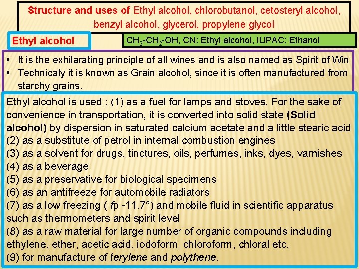 Structure and uses of Ethyl alcohol, chlorobutanol, cetosteryl alcohol, benzyl alcohol, glycerol, propylene glycol