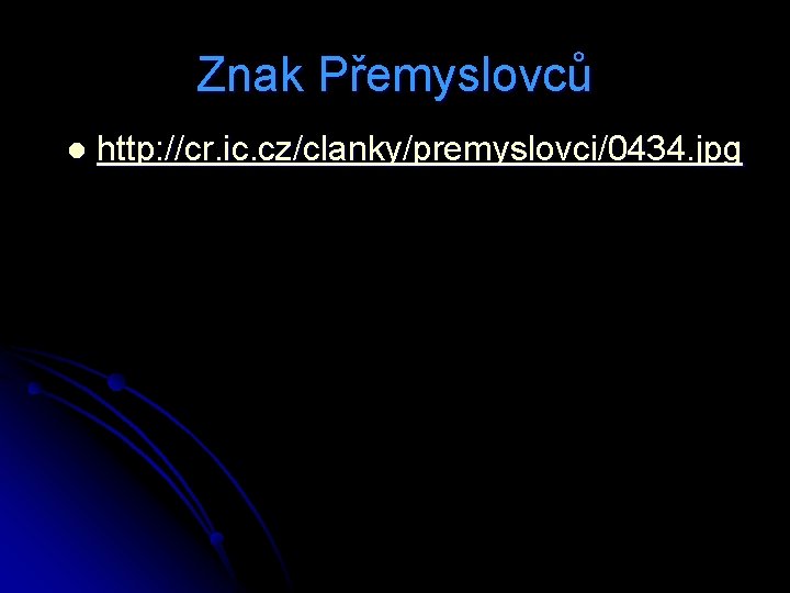 Znak Přemyslovců l http: //cr. ic. cz/clanky/premyslovci/0434. jpg 