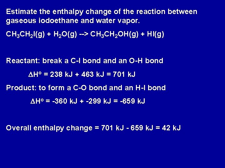 Estimate the enthalpy change of the reaction between gaseous iodoethane and water vapor. CH