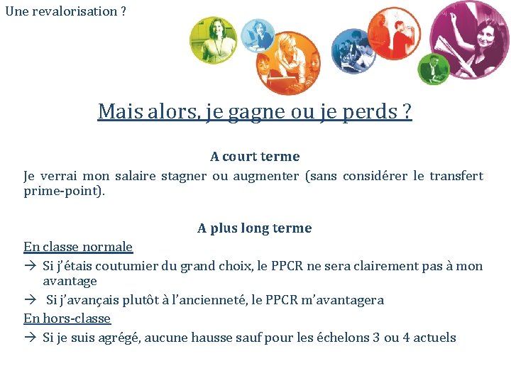 Une revalorisation ? Mais alors, je gagne ou je perds ? A court terme