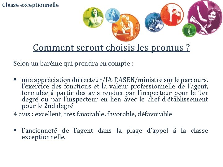 Classe exceptionnelle Comment seront choisis les promus ? Selon un barème qui prendra en