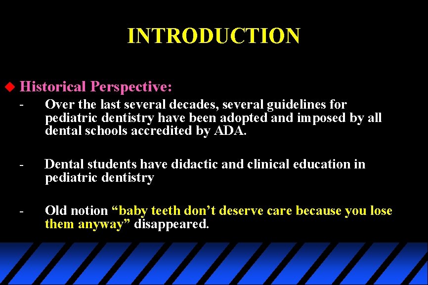 INTRODUCTION u Historical Perspective: - Over the last several decades, several guidelines for pediatric