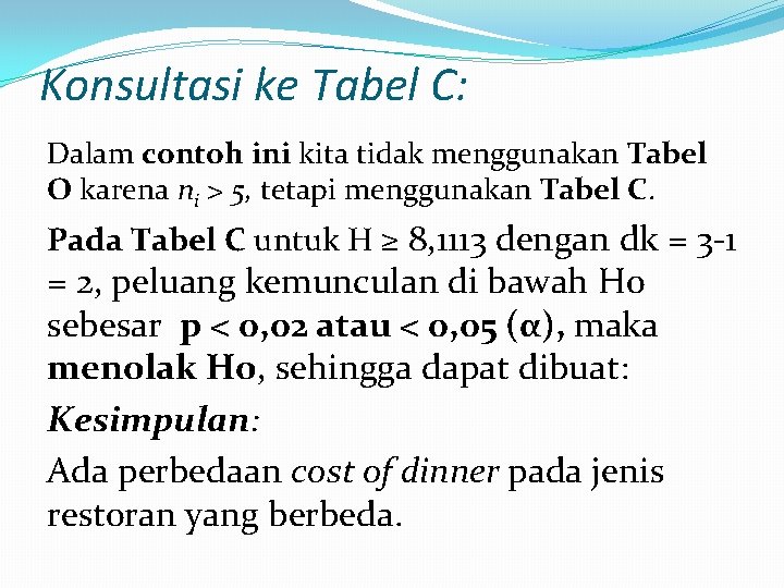 Konsultasi ke Tabel C: Dalam contoh ini kita tidak menggunakan Tabel O karena ni