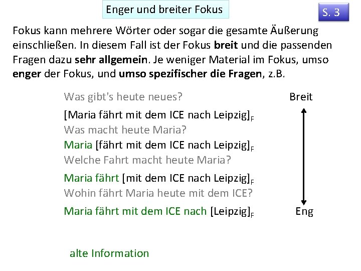 Enger und breiter Fokus S. 3 Fokus kann mehrere Wörter oder sogar die gesamte