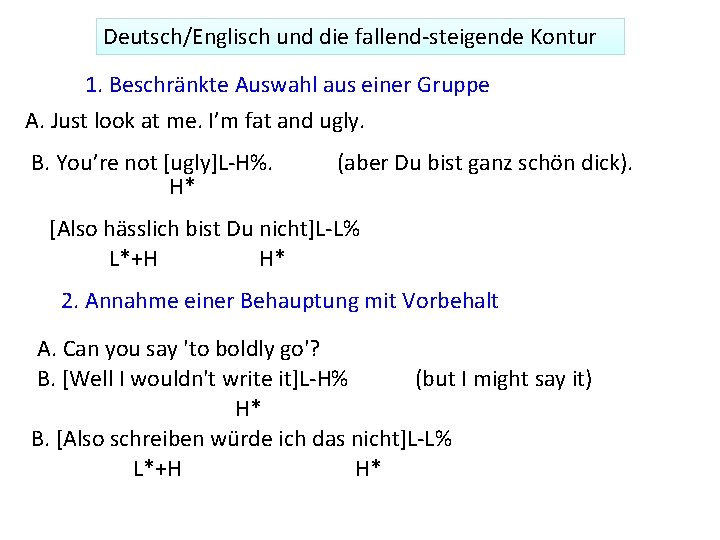 Deutsch/Englisch und die fallend-steigende Kontur 1. Beschränkte Auswahl aus einer Gruppe A. Just look