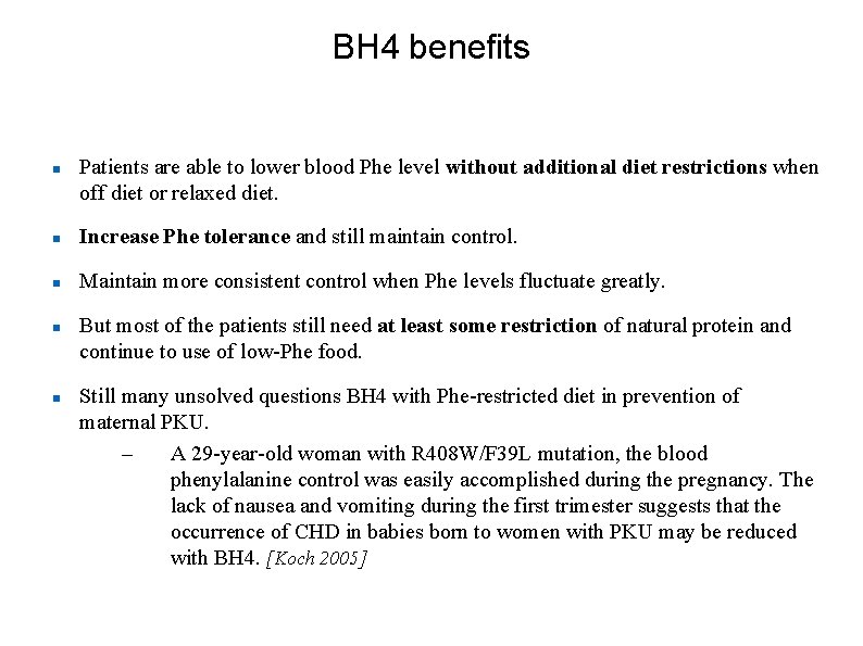 BH 4 benefits Patients are able to lower blood Phe level without additional diet