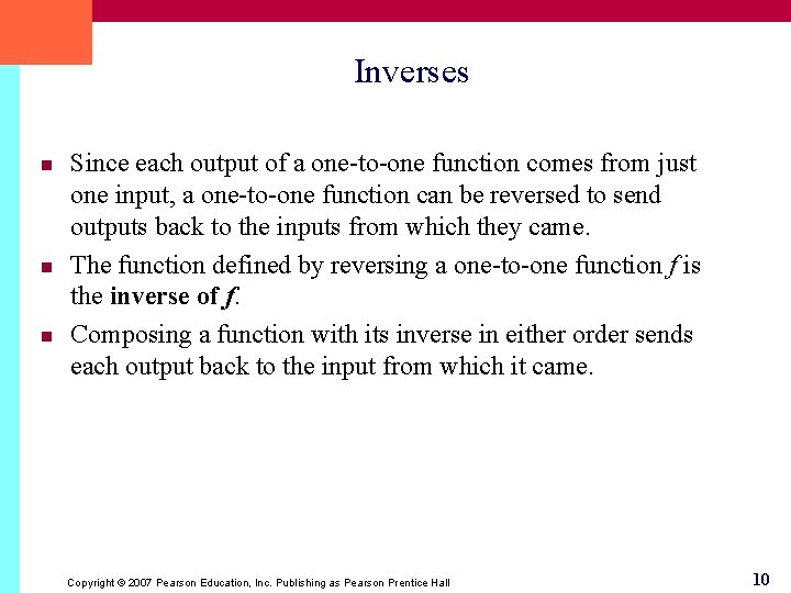 Inverses n n n Since each output of a one-to-one function comes from just