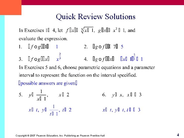 Quick Review Solutions Copyright © 2007 Pearson Education, Inc. Publishing as Pearson Prentice Hall