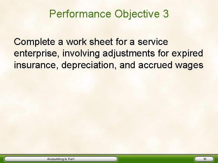 Performance Objective 3 Complete a work sheet for a service enterprise, involving adjustments for