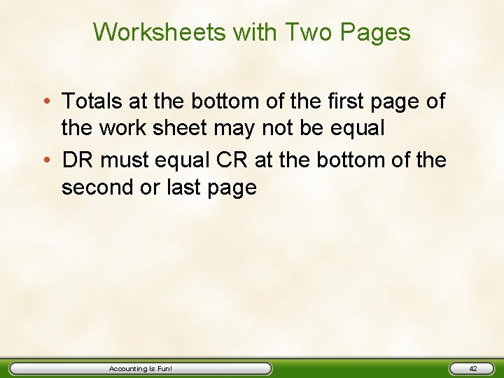 Worksheets with Two Pages • Totals at the bottom of the first page of