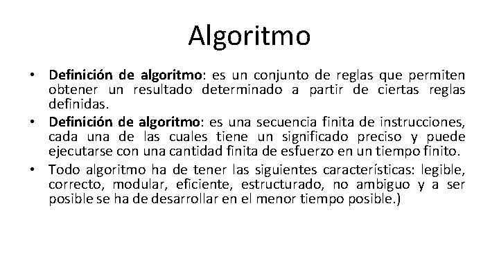 Algoritmo • Definición de algoritmo: es un conjunto de reglas que permiten obtener un Algoritmo • Definición de algoritmo: es un conjunto de reglas que permiten obtener un