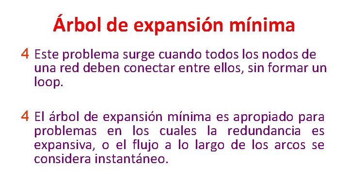 Árbol de expansión mínima 4 Este problema surge cuando todos los nodos de una Árbol de expansión mínima 4 Este problema surge cuando todos los nodos de una
