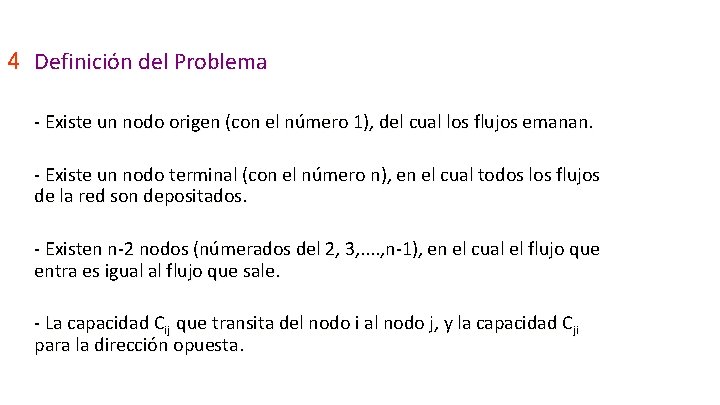 4 Definición del Problema - Existe un nodo origen (con el número 1), del 4 Definición del Problema - Existe un nodo origen (con el número 1), del