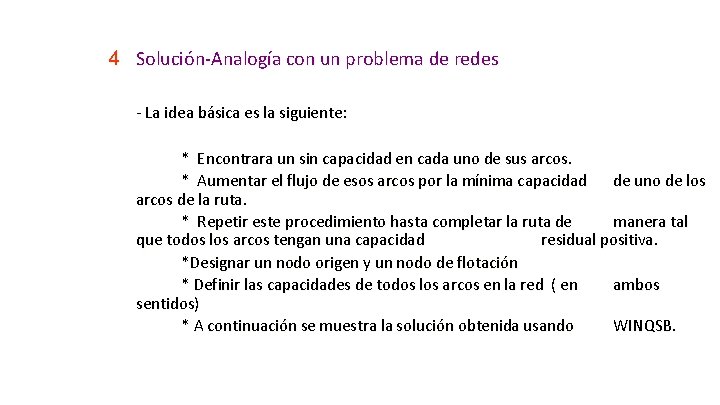 4 Solución-Analogía con un problema de redes - La idea básica es la siguiente: 4 Solución-Analogía con un problema de redes - La idea básica es la siguiente: