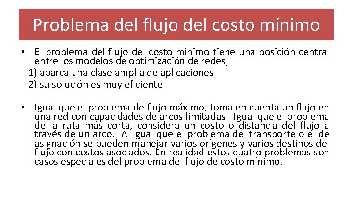 Problema del flujo del costo mínimo • El problema del flujo del costo mínimo Problema del flujo del costo mínimo • El problema del flujo del costo mínimo
