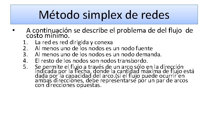 Método simplex de redes A continuación se describe el problema de del flujo de Método simplex de redes A continuación se describe el problema de del flujo de
