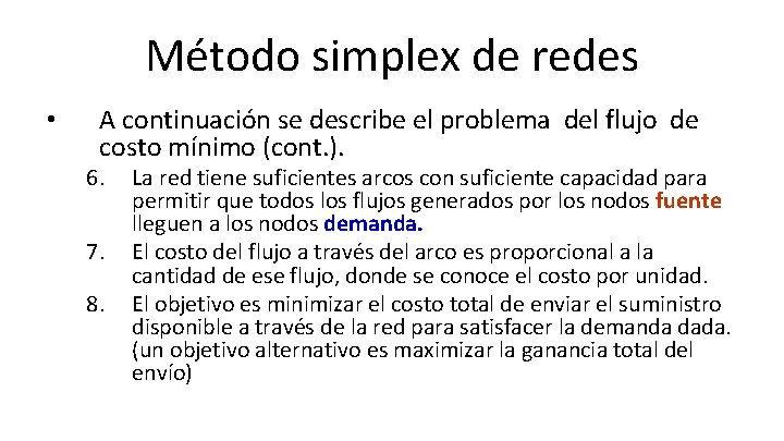 Método simplex de redes • A continuación se describe el problema del flujo de Método simplex de redes • A continuación se describe el problema del flujo de