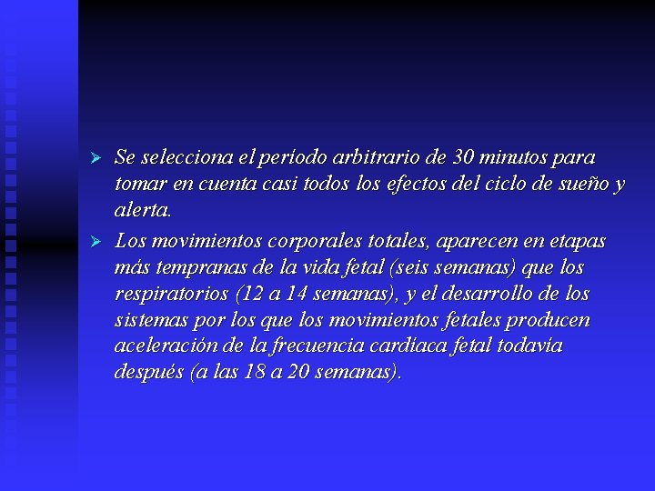 Ø Ø Se selecciona el período arbitrario de 30 minutos para tomar en cuenta
