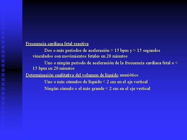Frecuencia cardíaca fetal reactiva Dos o más períodos de aceleración > 15 bpm y