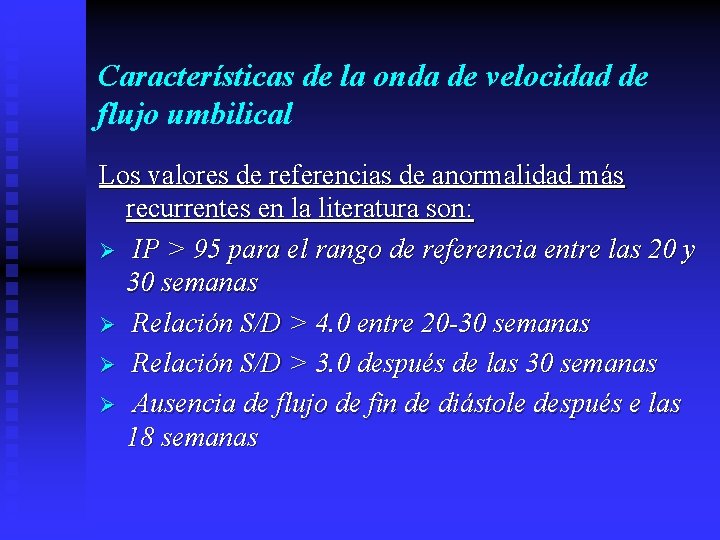 Características de la onda de velocidad de flujo umbilical Los valores de referencias de