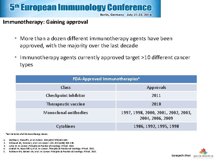 Immunotherapy: Gaining approval • More than a dozen different immunotherapy agents have been approved, Immunotherapy: Gaining approval • More than a dozen different immunotherapy agents have been approved,