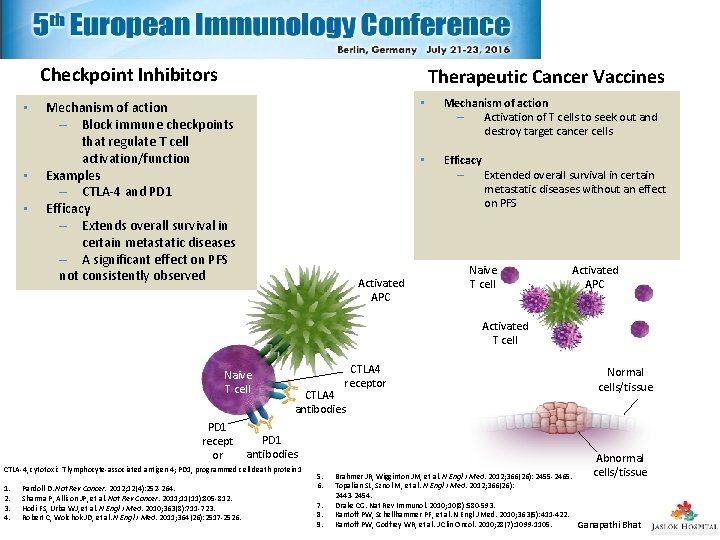 Checkpoint Inhibitors • • • Therapeutic Cancer Vaccines Mechanism of action – Block immune Checkpoint Inhibitors • • • Therapeutic Cancer Vaccines Mechanism of action – Block immune
