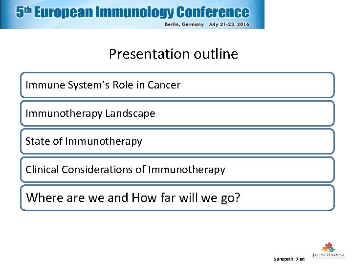 Presentation outline Immune System’s Role in Cancer Immunotherapy Landscape State of Immunotherapy Clinical Considerations Presentation outline Immune System’s Role in Cancer Immunotherapy Landscape State of Immunotherapy Clinical Considerations
