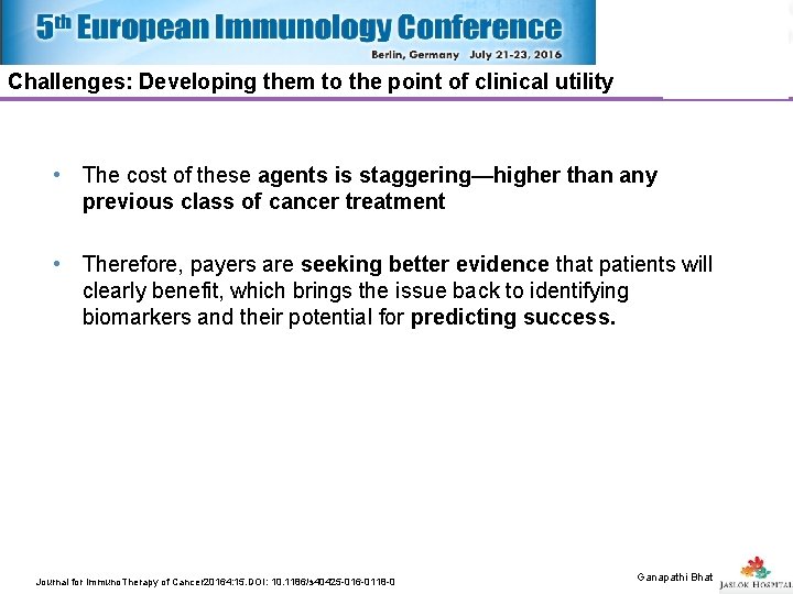 Challenges: Developing them to the point of clinical utility • The cost of these Challenges: Developing them to the point of clinical utility • The cost of these