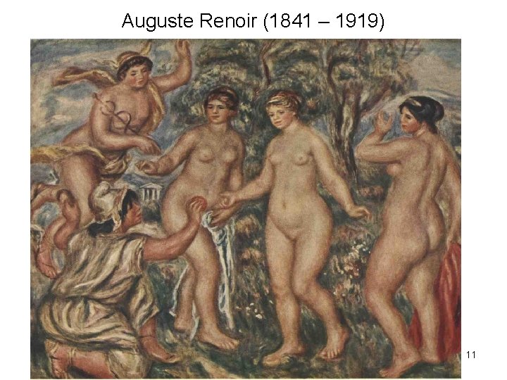 Auguste Renoir (1841 – 1919) 11 