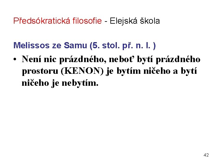 Předsókratická filosofie - Elejská škola Melissos ze Samu (5. stol. př. n. l. )