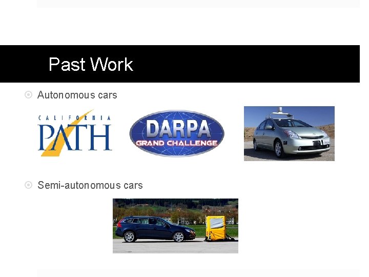 Past Work Autonomous cars Semi-autonomous cars 