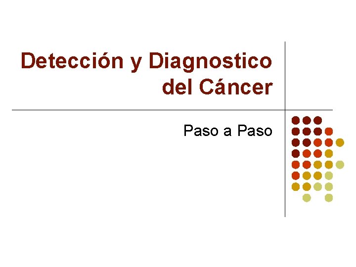 Detección y Diagnostico del Cáncer Paso a Paso 