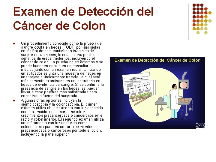 Examen de Detección del Cáncer de Colon l l Un procedimiento conocido como la