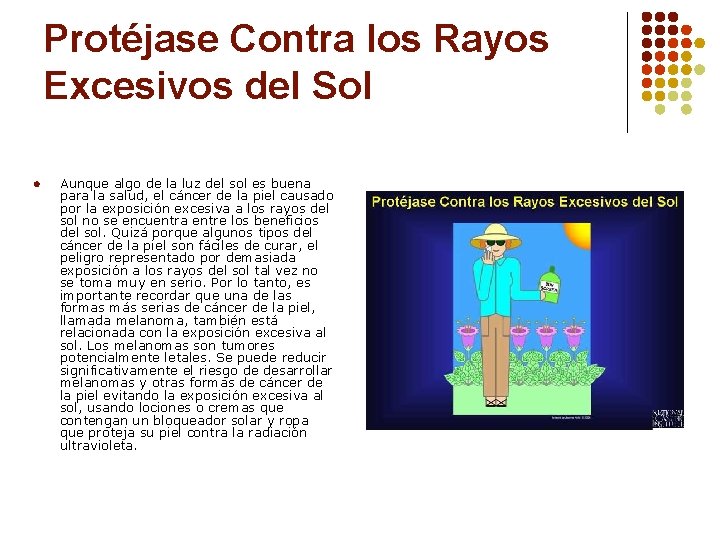 Protéjase Contra los Rayos Excesivos del Sol l Aunque algo de la luz del