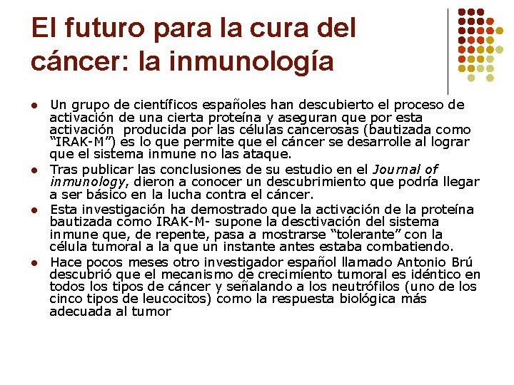 El futuro para la cura del cáncer: la inmunología l l Un grupo de