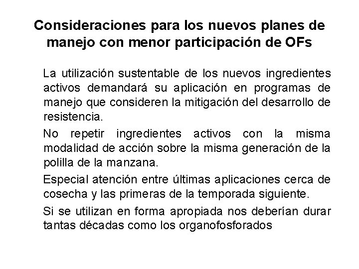 Consideraciones para los nuevos planes de manejo con menor participación de OFs La utilización