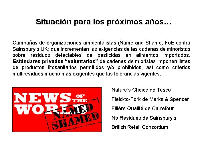 Situación para los próximos años… Campañas de organizaciones ambientalistas (Name and Shame, Fo. E