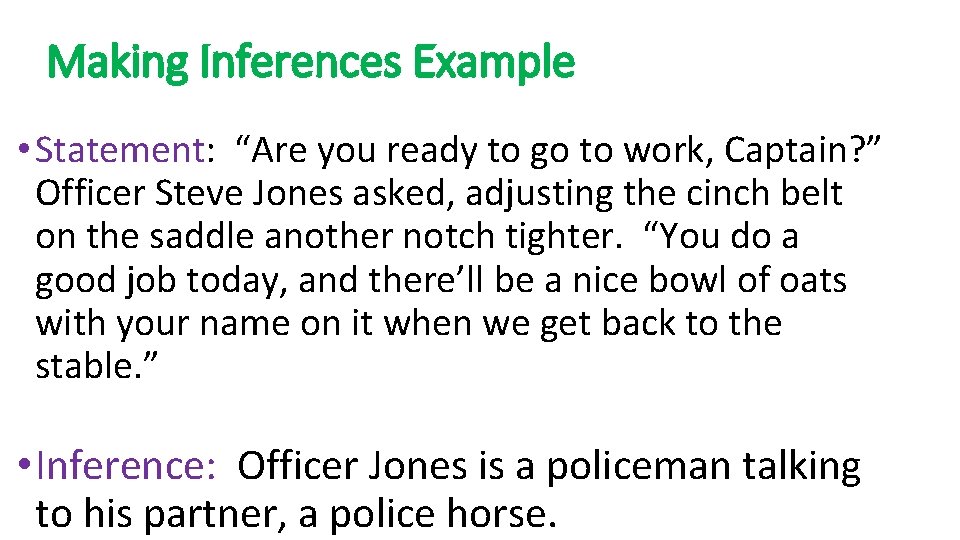 Making Inferences Example • Statement: “Are you ready to go to work, Captain? ”