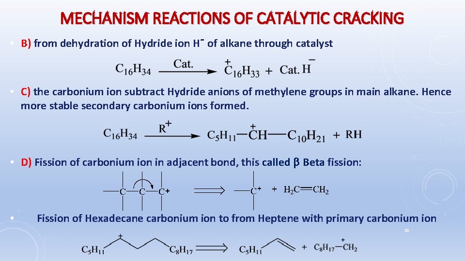 MECHANISM REACTIONS OF CATALYTIC CRACKING • B) from dehydration of Hydride ion H¯ of