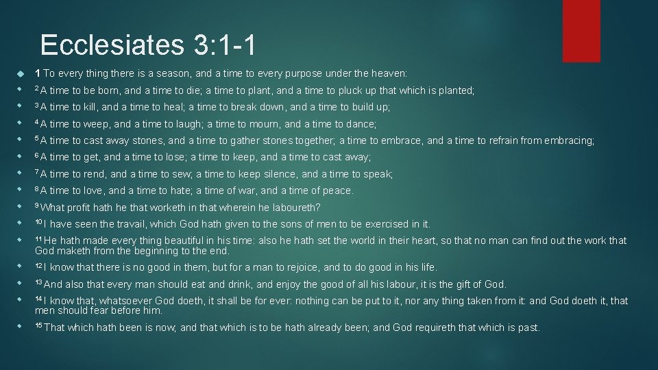 Ecclesiates 3: 1 -1 1 To every thing there is a season, and a Ecclesiates 3: 1 -1 1 To every thing there is a season, and a