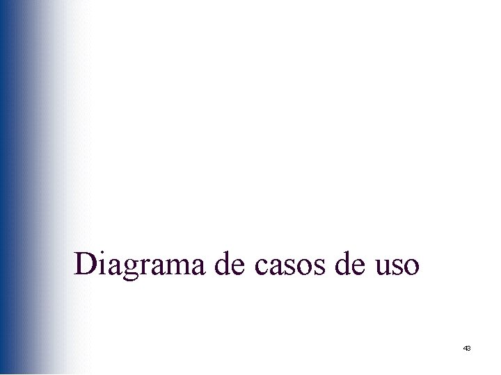 Diagrama de casos de uso 43 