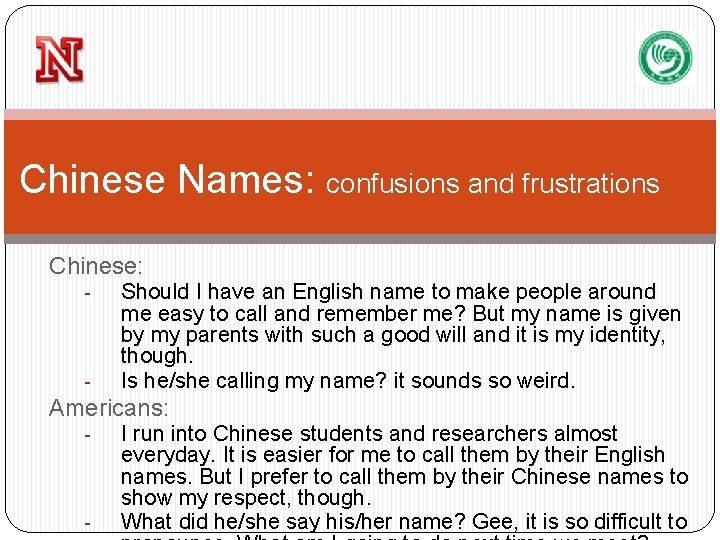 Chinese Names: confusions and frustrations Chinese: - - Should I have an English name